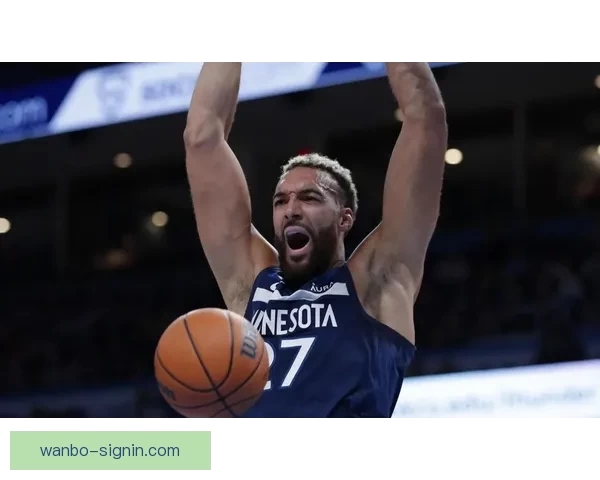 戈贝尔33岁仍能保持顶级竞技状态自律饮食和彻底戒酒成关键秘诀